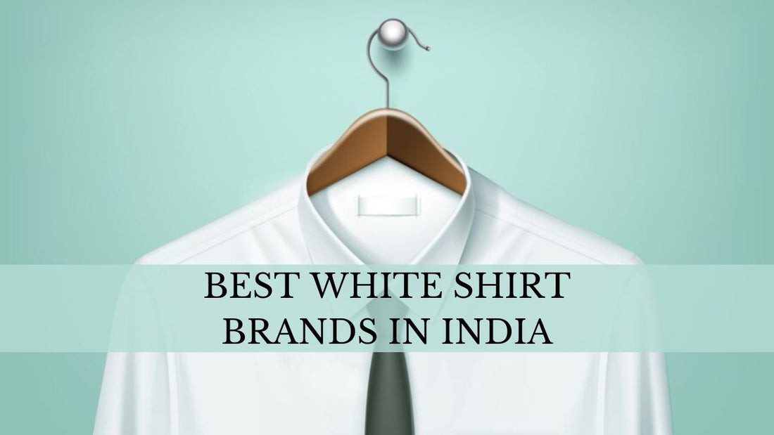Best White Shirt Brands in India