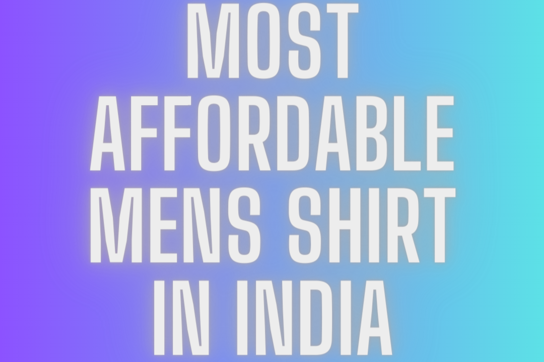 Best Affordable Shirt Brands in India