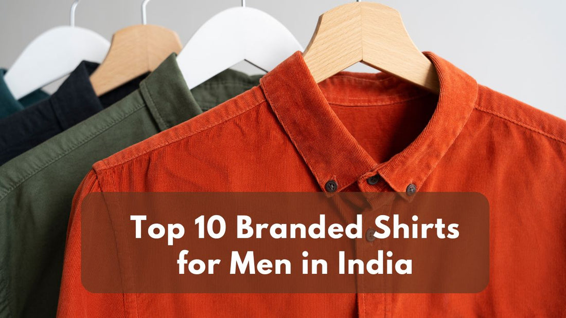 Top 10 Branded Shirts for Men in India
